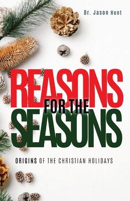 Reasons for the Seasons: Origins of the Christian Holidays