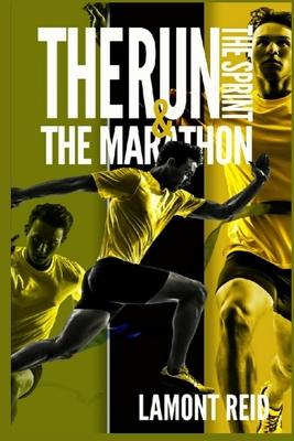 The Run, The Sprint, and The Marathon