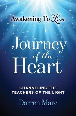 Journey of the Heart: Channeling the Teachers of the Light