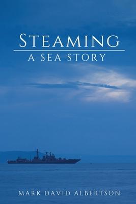 Steaming: A Sea Story