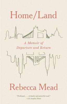 Home/Land: A Memoir of Departure and Return