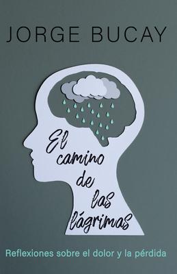 El Camino de Las Lgrimas / The Path of Tears: Reflexiones Sobre El Dolor Y La Prdida