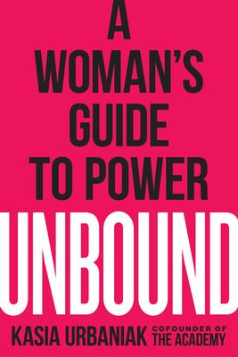 Unbound: A Woman's Guide to Power