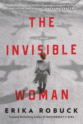 The Invisible Woman: A WWII Novel