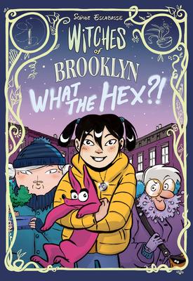 Witches of Brooklyn: What the Hex?!: (A Graphic Novel)