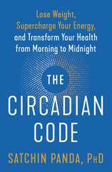 The Circadian Code: Lose Weight, Supercharge Your Energy, and Transform Your Health from Morning to Midnight: Longevity Book Subscription