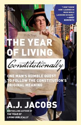 The Year of Living Constitutionally: One Man's Humble Quest to Follow the Constitution's Original Meaning Subscription