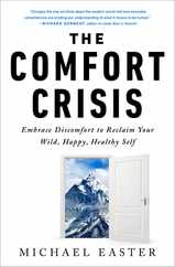 The Comfort Crisis: Embrace Discomfort to Reclaim Your Wild, Happy, Healthy Self Subscription