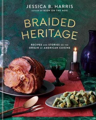 Braided Heritage: Recipes and Stories on the Origin of American Cuisine Subscription