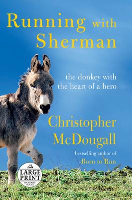 Running with Sherman: The Donkey with the Heart of a Hero