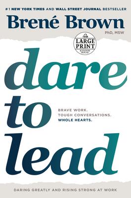 Dare to Lead: Brave Work. Tough Conversations. Whole Hearts.