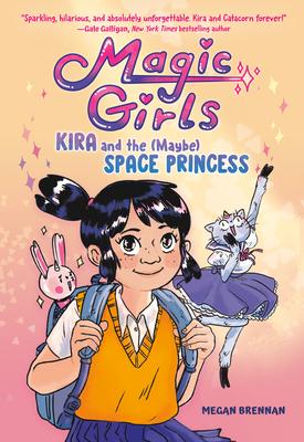 Kira and the (Maybe) Space Princess: (A Graphic Novel)