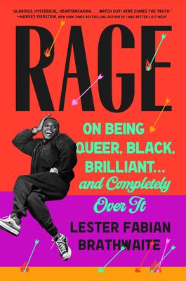 Rage: On Being Queer, Black, Brilliant . . . and Completely Over It