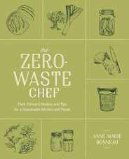 The Zero-Waste Chef: Plant-Forward Recipes and Tips for a Sustainable Kitchen and Planet: A Cookbook Subscription