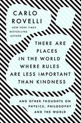 There Are Places in the World Where Rules Are Less Important Than Kindness: And Other Thoughts on Physics, Philosophy and the World Subscription