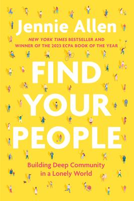 Find Your People: Building Deep Community in a Lonely World