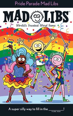 Pride Parade Mad Libs: World's Greatest Word Game