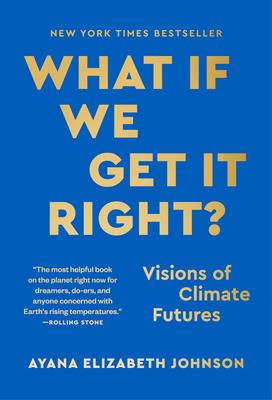 What If We Get It Right?: Visions of Climate Futures Subscription