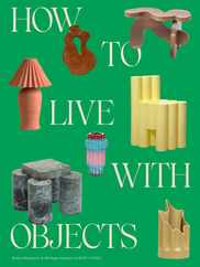 How to Live with Objects: A Guide to More Meaningful Interiors Subscription