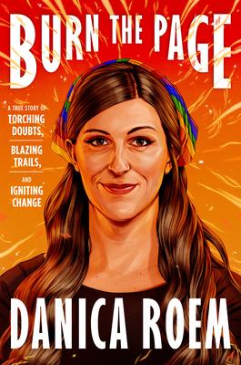 Burn the Page: A True Story of Torching Doubts, Blazing Trails, and Igniting Change