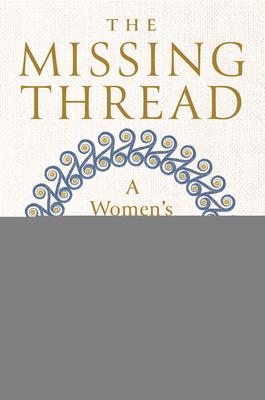 The Missing Thread: A Women's History of the Ancient World