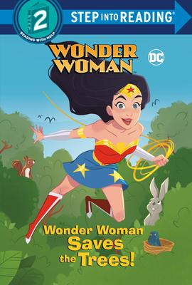 Wonder Woman Saves the Trees! (DC Super Heroes: Wonder Woman)