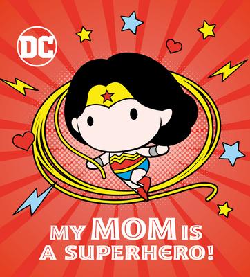 My Mom Is a Superhero! (DC Wonder Woman)