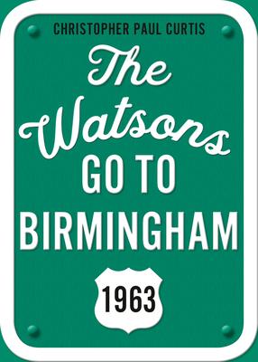 The Watsons Go to Birmingham--1963: 25th Anniversary Edition