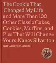 The Cookie That Changed My Life: And More Than 100 Other Classic Cakes, Cookies, Muffins, and Pies That Will Change Yours: A Cookbook Subscription