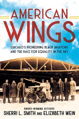 American Wings: Chicago's Pioneering Black Aviators and the Race for Equality in the Sky Subscription