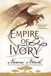 Empire of Ivory: Book Four of Temeraire Subscription