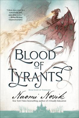 Blood of Tyrants: Book Eight of Temeraire Subscription