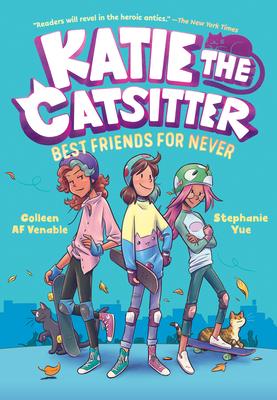 Katie the Catsitter 2: Best Friends for Never: (A Graphic Novel)