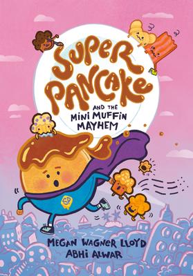 Super Pancake and the Mini Muffin Mayhem: (A Graphic Novel)