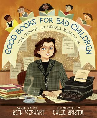 Good Books for Bad Children: The Genius of Ursula Nordstrom