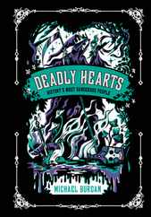 Deadly Hearts: History's Most Dangerous People Subscription
