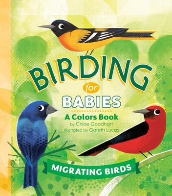 Birding for Babies: Migrating Birds: A Colors Book