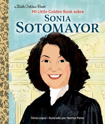 Mi Little Golden Book Sobre Sonia Sotomayor (My Little Golden Book about Sonia Sotomayor Spanish Edition)