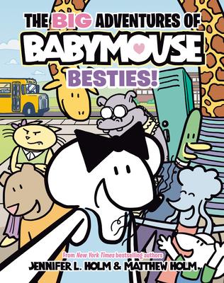 The Big Adventures of Babymouse: Besties! (Book 2): (A Graphic Novel)