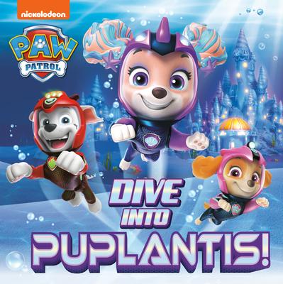 Dive Into Puplantis! (Paw Patrol)