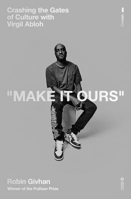 Make It Ours: Crashing the Gates of Culture with Virgil Abloh Subscription