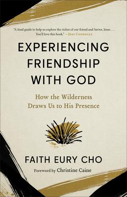 Experiencing Friendship with God: How the Wilderness Draws Us to His Presence