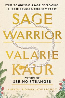 Sage Warrior: Wake to Oneness, Practice Pleasure, Choose Courage, Become Victory Subscription