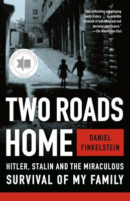 Two Roads Home: Hitler, Stalin, and the Miraculous Survival of My Family