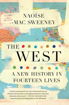 The West: A New History in Fourteen Lives