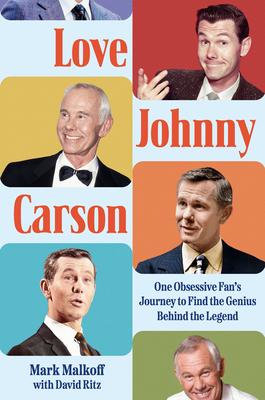 Love Johnny Carson: One Obsessive Fan's Journey to Find the Genius Behind the Legend Subscription