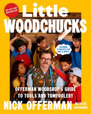 Little Woodchucks: Offerman Woodshop's Guide to Tools and Tomfoolery Subscription
