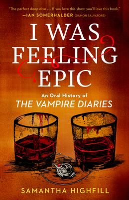 I Was Feeling Epic: An Oral History of The Vampire Diaries Subscription