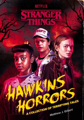 Hawkins Horrors (Stranger Things): A Collection of Terrifying Tales