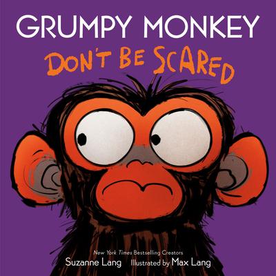 Grumpy Monkey Don't Be Scared: A Halloween Book for Kids and Toddlers